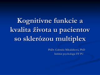 Kognitívne funkcie a kvalita života u pacientov so sklerózou multiplex