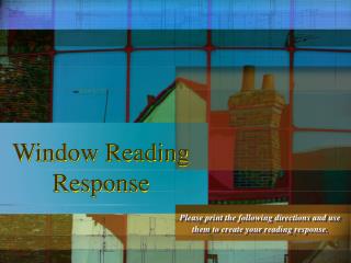 Window Reading Response