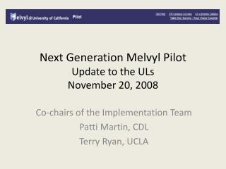 Next Generation Melvyl Pilot Update to the ULs November 20, 2008