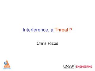 Interference, a Threat!?