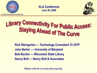 Rick Weingarten — Technology Consultant To OITP John Bertot — University of Maryland