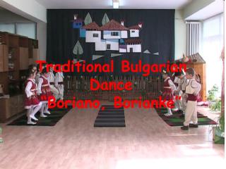 Traditional Bulgarian Dance “Boriano, Borianke”