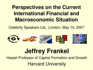 Jeffrey Frankel Harpel Professor of Capital Formation and Growth Harvard University