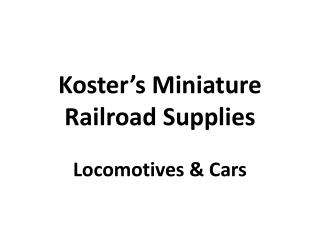 Koster’s Miniature Railroad Supplies