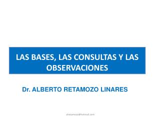 LAS BASES, LAS CONSULTAS Y LAS OBSERVACIONES