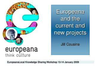 Europe ana and the current and new projects Jill Cousins
