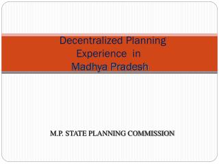 Decentralized Planning Experience in Madhya Pradesh