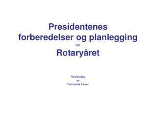 Presidentenes forberedelser og planlegging av Rotaryåret