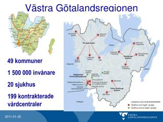 49 kommuner 1 500 000 invånare 20 sjukhus 199 kontrakterade vårdcentraler