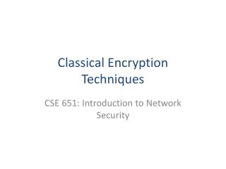 Classical Encryption Techniques