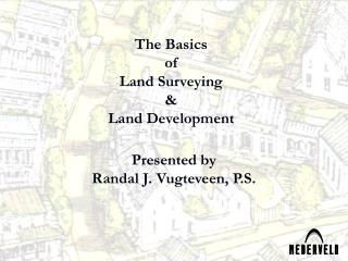 Presented by Randal J. Vugteveen, P.S.