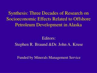 Editors: Stephen R. Braund &amp;Dr. John A. Kruse Funded by Minerals Management Service