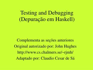 Testing and Debugging (Depuração em Haskell)