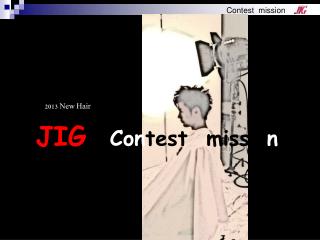 JIG Con test missio n