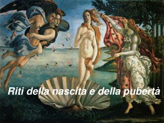 Riti della nascita e della pubertà