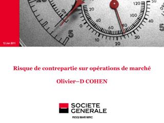 Risque de contrepartie sur opérations de marché Olivier–D COHEN