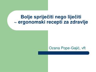 Bolje spriječiti nego liječiti ~  ergonomski recepti za zdravlje