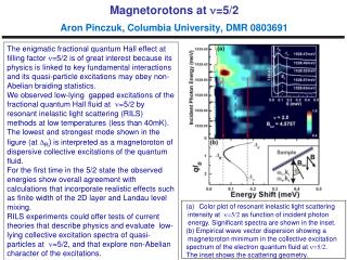 Magnetorotons at n =5/2 Aron Pinczuk, Columbia University, DMR 0803691