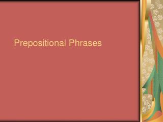 Prepositional Phrases