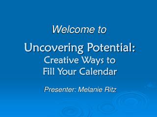 Uncovering Potential: Creative Ways to Fill Your Calendar