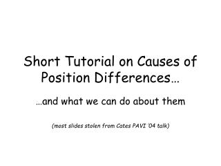 Short Tutorial on Causes of Position Differences…
