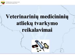 Veterinarinių medicininių atliekų tvarkymo reikalavimai