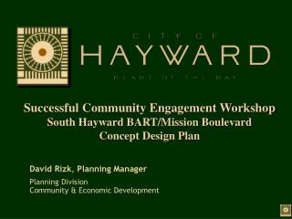 Successful Community Engagement Workshop South Hayward BART/Mission Boulevard Concept Design Plan