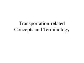 Transportation-related Concepts and Terminology