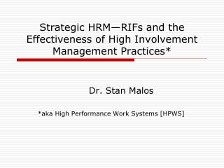 Strategic HRM—RIFs and the Effectiveness of High Involvement Management Practices*