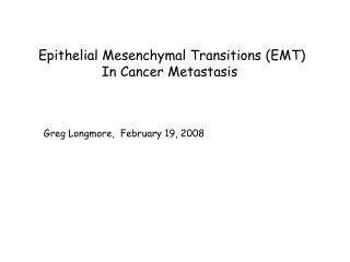 Epithelial Mesenchymal Transitions (EMT) In Cancer Metastasis