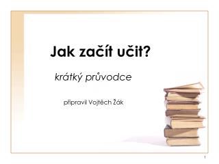 Jak začít učit?