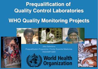 Prequalification of Quality Control Laboratories WHO Quality Monitoring Projects