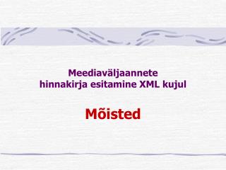 Meediaväljaannete hinnakirja esitamine XML kujul