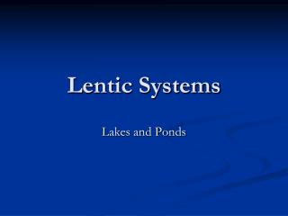 Lentic Systems