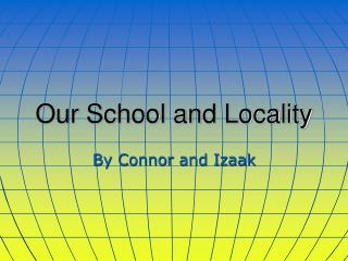 Our School and Locality