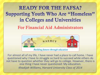 READY FOR THE FAFSA? Supporting Youth Who Are “Homeless” in Colleges and Universities