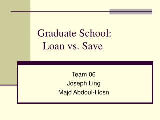 Graduate School: Loan vs. Save