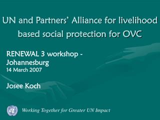 UN and Partners’ Alliance for livelihood based social protection for OVC
