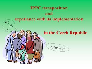 IPPC transposition and experience with its implementation