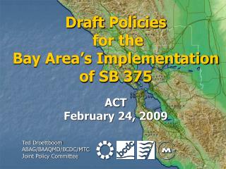 Draft Policies for the Bay Area’s Implementation of SB 375 ACT February 24, 2009