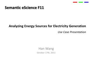 A nalyzing E nergy Source s for Electricity Generation Use Case Presentation