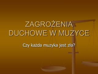 ZAGROŻENIA DUCHOWE W MUZYCE