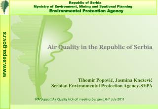 Air Quality in the Republic of Serbia Tihomir Popovi ć , Jasmina Knežević