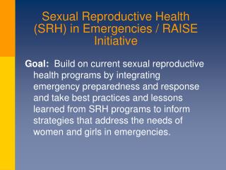 Sexual Reproductive Health (SRH) in Emergencies / RAISE Initiative