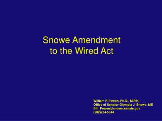 Snowe Amendment to the Wired Act