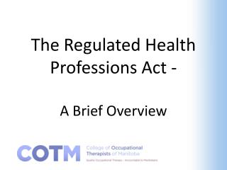 The Regulated Health Professions Act - A Brief Overview