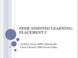 PEER ASSISTED LEARNING: PLACEMENT C