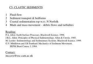 1	Fluid flow			 Sediment transport &amp; bedforms	 Coastal sedimentation esp w.r.t. N Norfolk
