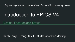Introduction to EPICS V4 Design, Features and Status