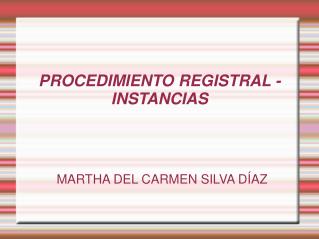 PROCEDIMIENTO REGISTRAL - INSTANCIAS